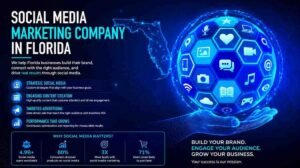 Social Media Marketing Company in Florida How to Choose the Right Agency for Business Growth