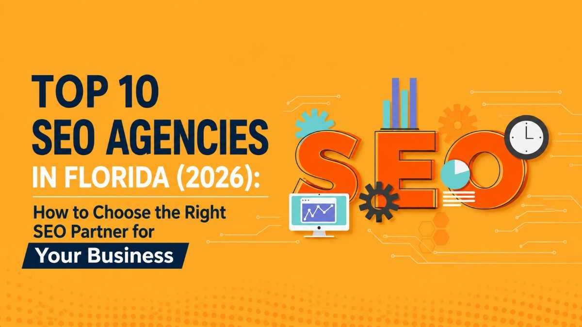 Top 10 SEO Agencies in Florida, learn how to choose the right SEO partner to grow your business with proven, ethical, results-driven strategies.
