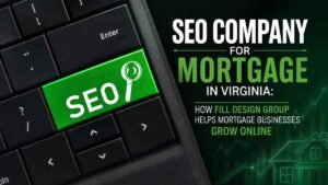SEO Company for Mortgage in Virginia, Fill Design Group helps lenders improve rankings, attract leads, and grow online.