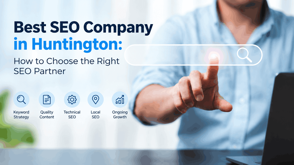 Best SEO Company in Huntington How to Choose the Right SEO Partner