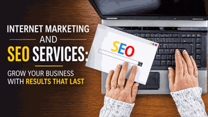 Internet Marketing and SEO Services: Grow Your Business